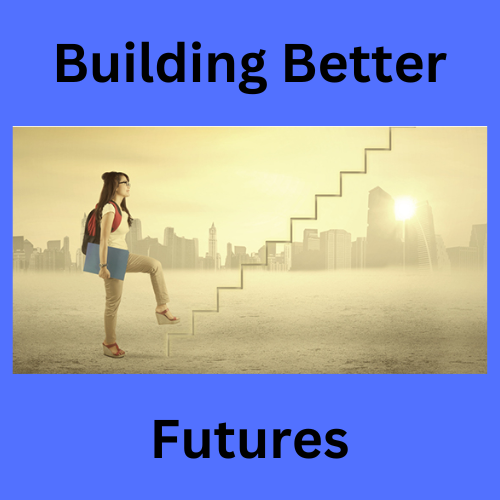 Building Better Futures